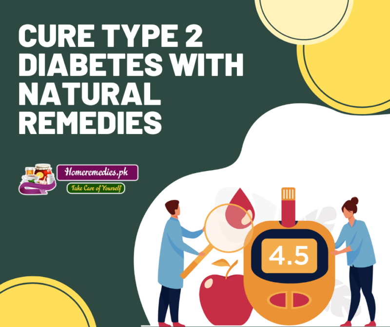 Natural Remedies to Cure Type 2 Diabetes